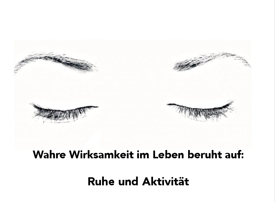 Ruhe und Aktivität sind die Stufen des Fortschritts